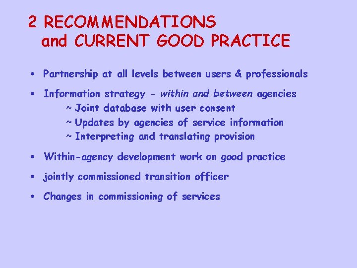 2 RECOMMENDATIONS and CURRENT GOOD PRACTICE · Partnership at all levels between users &