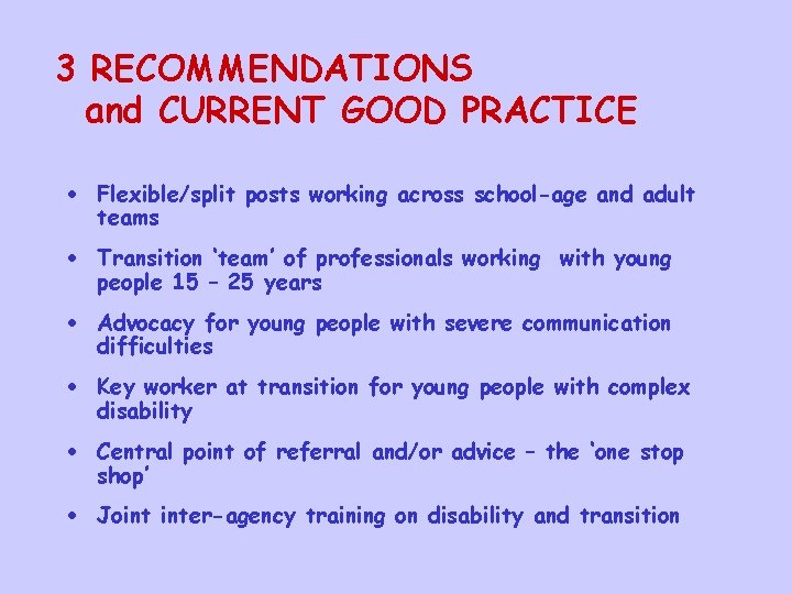 3 RECOMMENDATIONS and CURRENT GOOD PRACTICE · Flexible/split posts working across school-age and adult