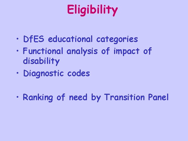 Eligibility • Df. ES educational categories • Functional analysis of impact of disability •