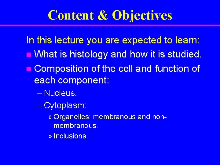 Content & Objectives In this lecture you are expected to learn: n What is