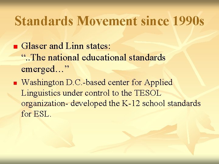 Standards Movement since 1990 s n n Glaser and Linn states: “. . The