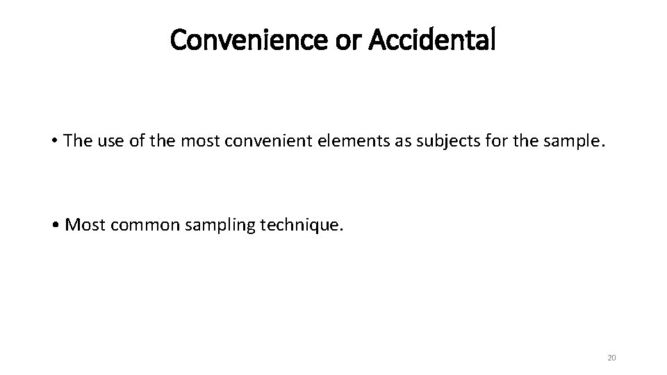 Convenience or Accidental • The use of the most convenient elements as subjects for