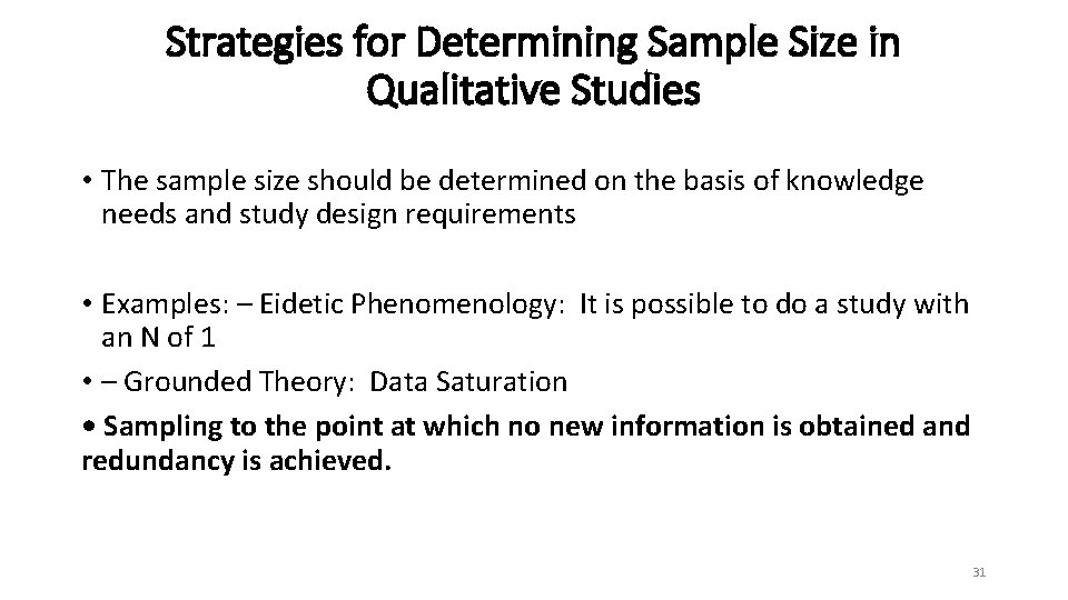 Strategies for Determining Sample Size in Qualitative Studies • The sample size should be