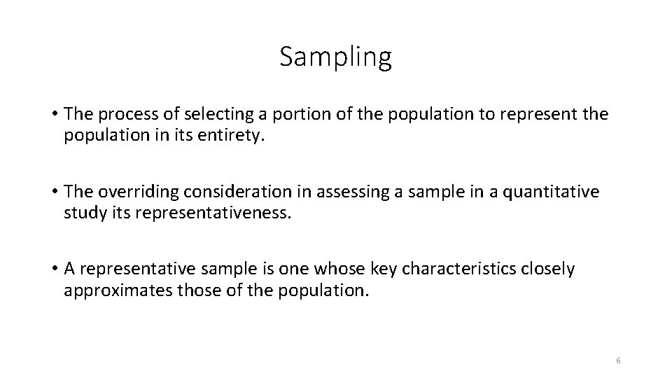 Sampling • The process of selecting a portion of the population to represent the