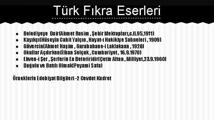 Türk Fıkra Eserleri ● ● ● Belediyeye Dair(Ahmet Rasim , Şehir Mektupları, c. II.