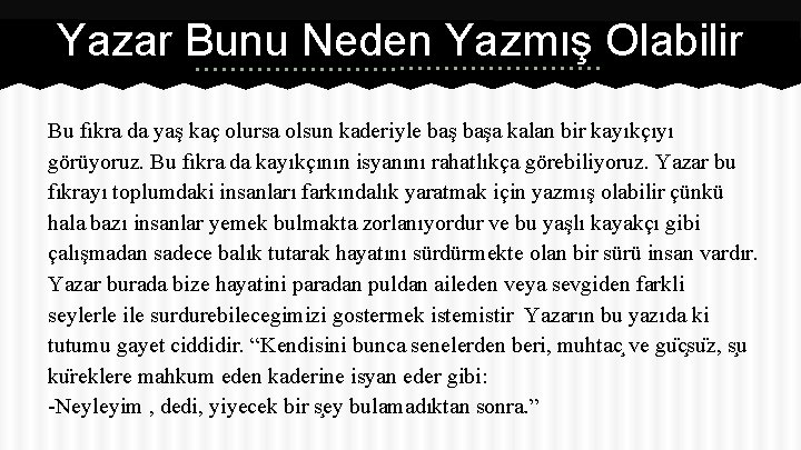 Yazar Bunu Neden Yazmış Olabilir Bu fıkra da yaş kaç olursa olsun kaderiyle başa