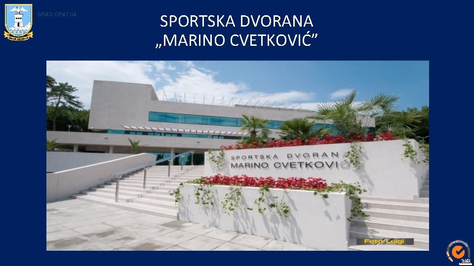 GRAD OPATIJA SPORTSKA DVORANA „MARINO CVETKOVIĆ” 