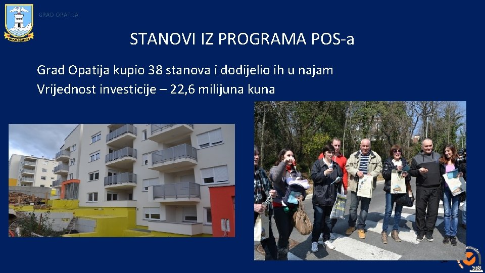 GRAD OPATIJA STANOVI IZ PROGRAMA POS-a Grad Opatija kupio 38 stanova i dodijelio ih