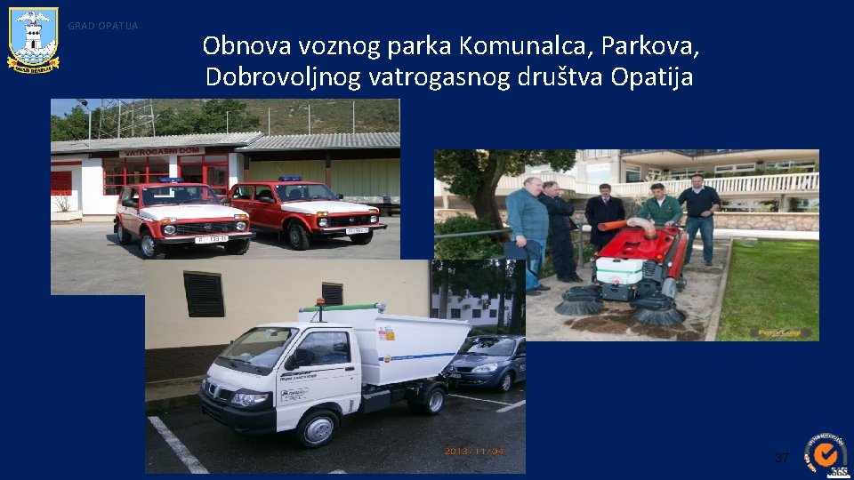 GRAD OPATIJA Obnova voznog parka Komunalca, Parkova, Dobrovoljnog vatrogasnog društva Opatija 37 
