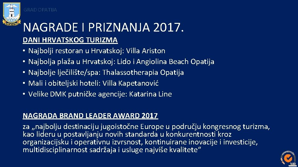 GRAD OPATIJA NAGRADE I PRIZNANJA 2017. DANI HRVATSKOG TURIZMA • Najbolji restoran u Hrvatskoj: