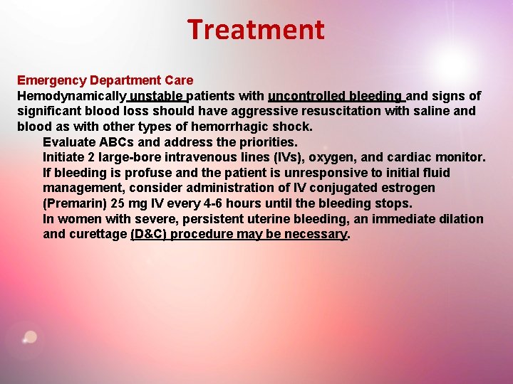 Treatment Emergency Department Care Hemodynamically unstable patients with uncontrolled bleeding and signs of significant