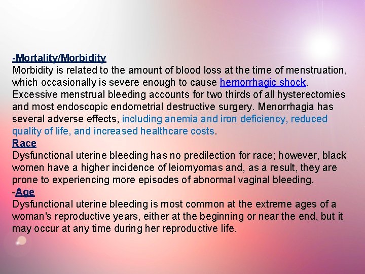 -Mortality/Morbidity is related to the amount of blood loss at the time of menstruation,