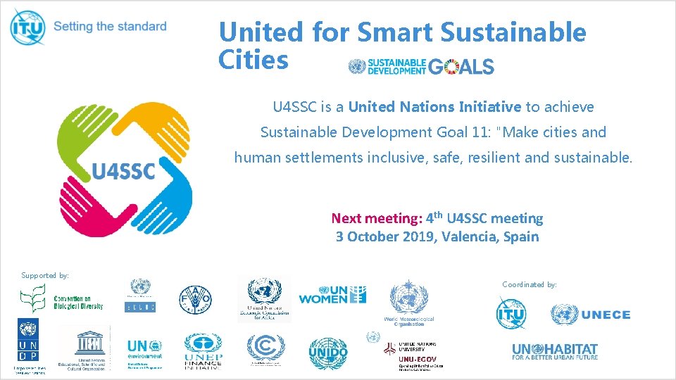United for Smart Sustainable Cities U 4 SSC is a United Nations Initiative to