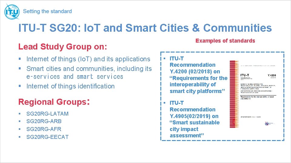 ITU-T SG 20: Io. T and Smart Cities & Communities Lead Study Group on: