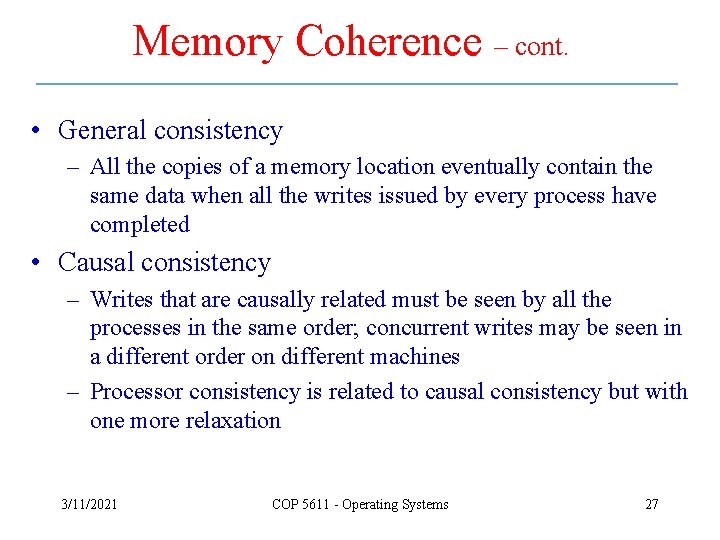 Memory Coherence – cont. • General consistency – All the copies of a memory