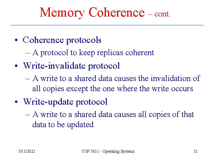 Memory Coherence – cont. • Coherence protocols – A protocol to keep replicas coherent