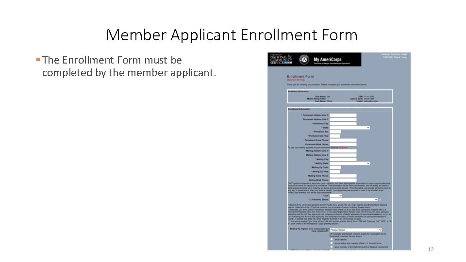 Member Applicant Enrollment Form The Enrollment Form must be completed by the member applicant.