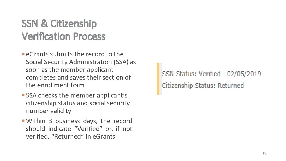 SSN & Citizenship Verification Process e. Grants submits the record to the Social Security