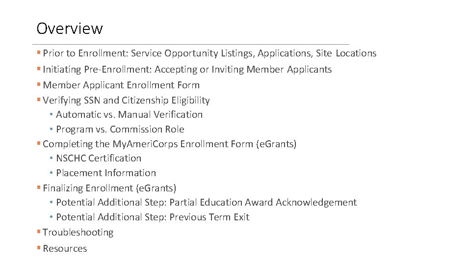 Overview 2 Prior to Enrollment: Service Opportunity Listings, Applications, Site Locations Initiating Pre-Enrollment: Accepting