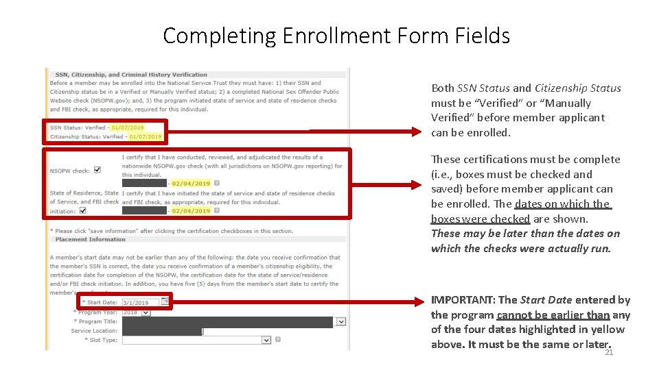 Completing Enrollment Form Fields Both SSN Status and Citizenship Status must be “Verified” or