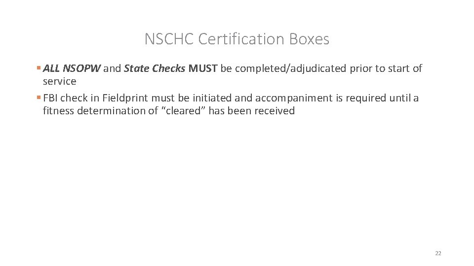 NSCHC Certification Boxes ALL NSOPW and State Checks MUST be completed/adjudicated prior to start