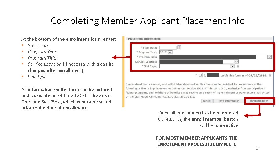 Completing Member Applicant Placement Info At the bottom of the enrollment form, enter: Start