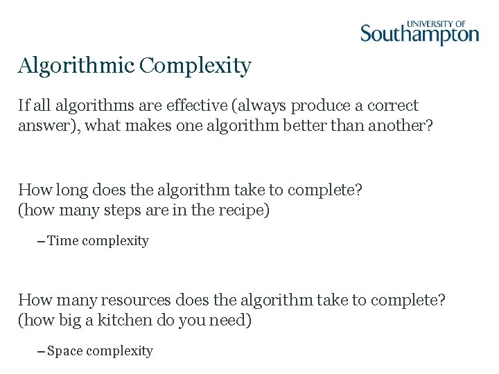Algorithmic Complexity If all algorithms are effective (always produce a correct answer), what makes