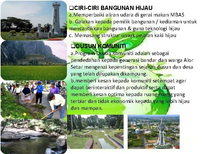 q. CIRI-CIRI BANGUNAN HIJAU a. Memperbaiki aliran udara di gerai makan MBAS b. Galakan