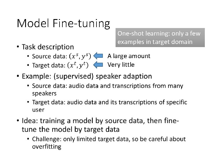 Model Fine-tuning • One-shot learning: only a few examples in target domain A large