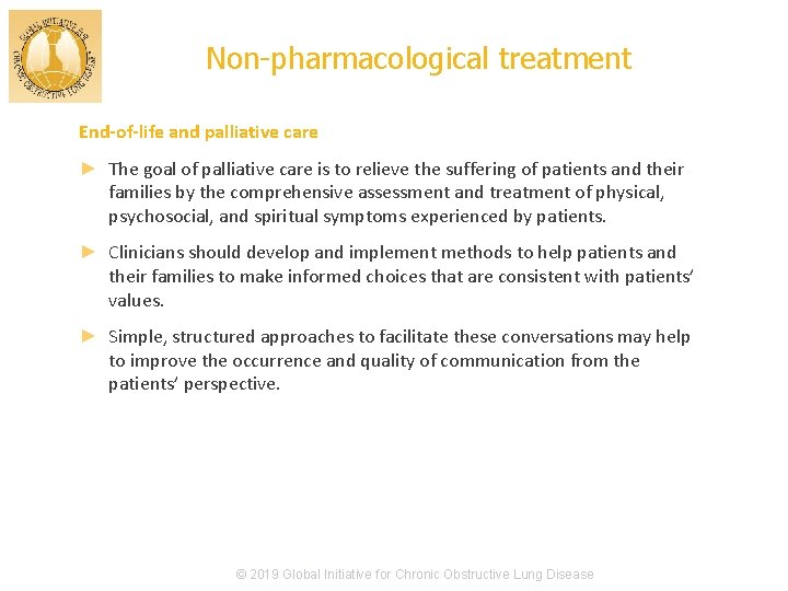 Non-pharmacological treatment End-of-life and palliative care ► The goal of palliative care is to