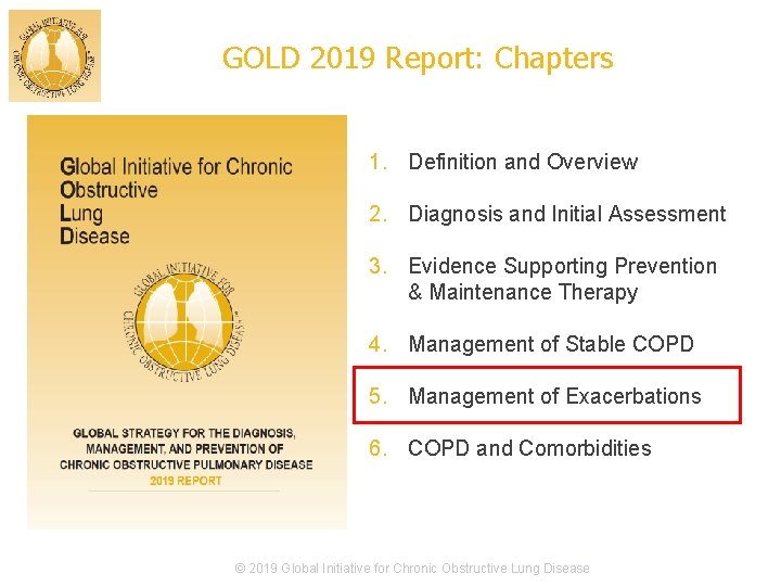 GOLD 2019 Report: Chapters 1. Definition and Overview 2. Diagnosis and Initial Assessment 3.
