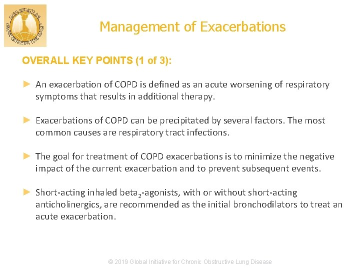 Management of Exacerbations OVERALL KEY POINTS (1 of 3): ► An exacerbation of COPD