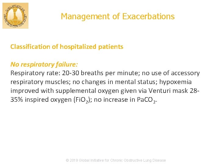 Management of Exacerbations Classification of hospitalized patients No respiratory failure: Respiratory rate: 20 -30