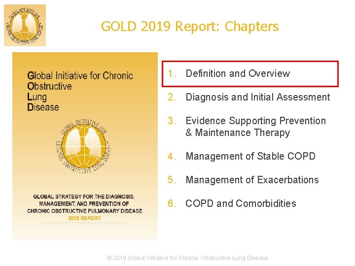 GOLD 2019 Report: Chapters 1. Definition and Overview 2. Diagnosis and Initial Assessment 3.