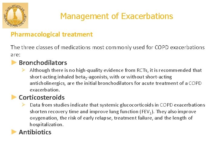 Management of Exacerbations Pharmacological treatment The three classes of medications most commonly used for