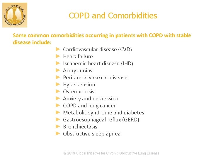 COPD and Comorbidities Some common comorbidities occurring in patients with COPD with stable disease