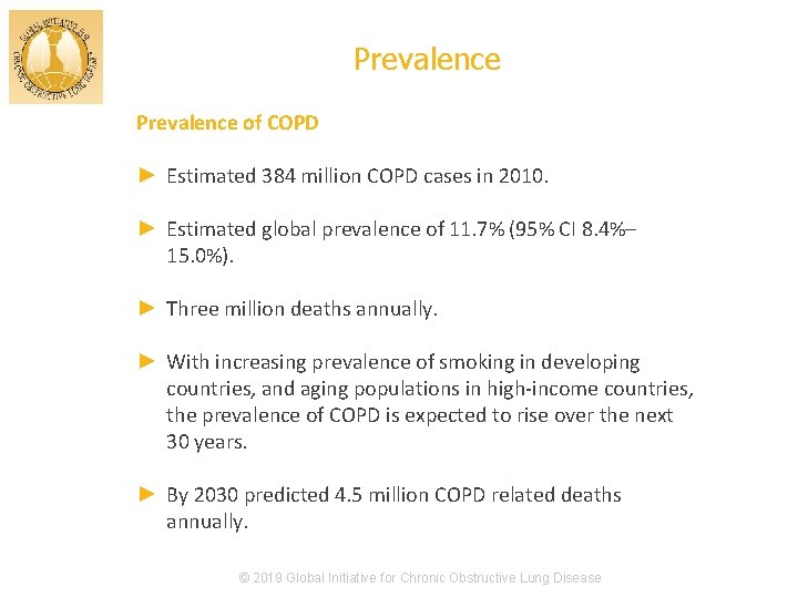 Prevalence of COPD ► Estimated 384 million COPD cases in 2010. ► Estimated global