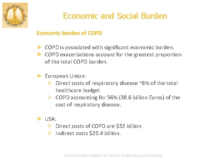 Economic and Social Burden Economic burden of COPD ► COPD is associated with significant