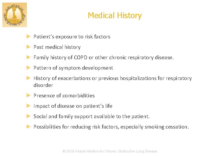 Medical History ► Patient’s exposure to risk factors ► Past medical history ► Family