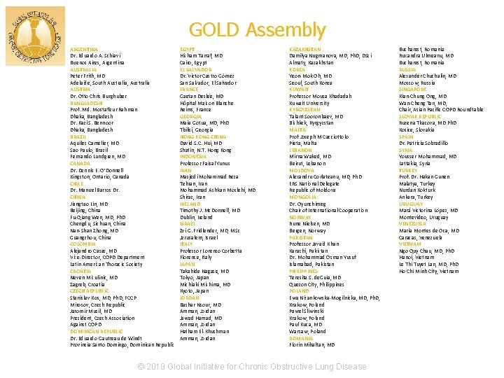 GOLD Assembly ARGENTINA Dr. Eduardo A. Schiavi Buenos Aires, Argentina AUSTRALIA Peter Frith, MD