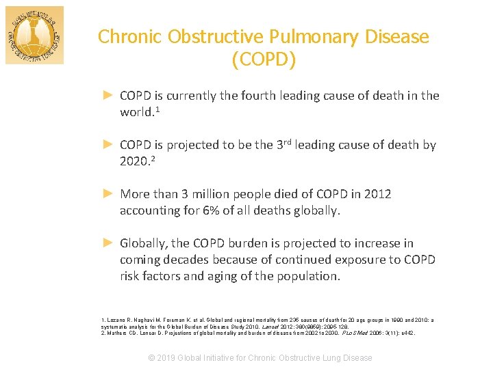 Chronic Obstructive Pulmonary Disease (COPD) ► COPD is currently the fourth leading cause of