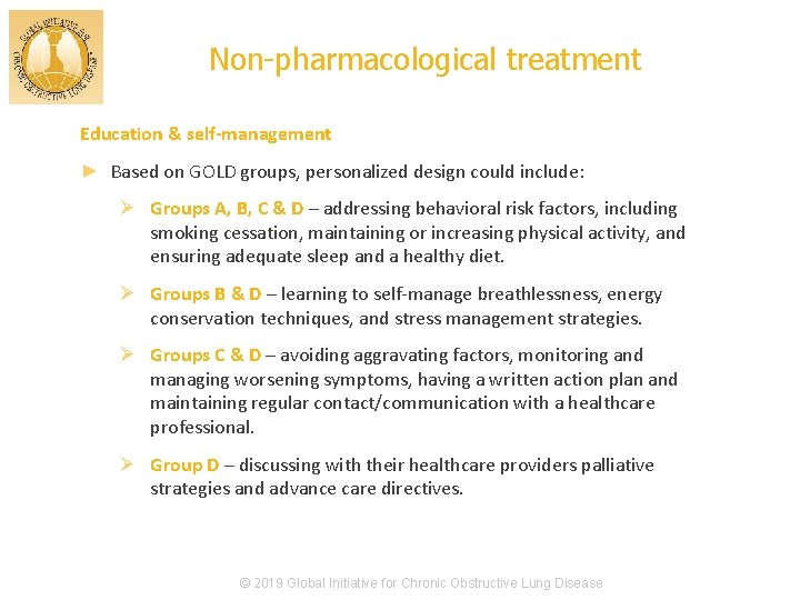 Non-pharmacological treatment Education & self-management ► Based on GOLD groups, personalized design could include: