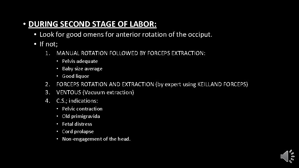  • DURING SECOND STAGE OF LABOR: • Look for good omens for anterior
