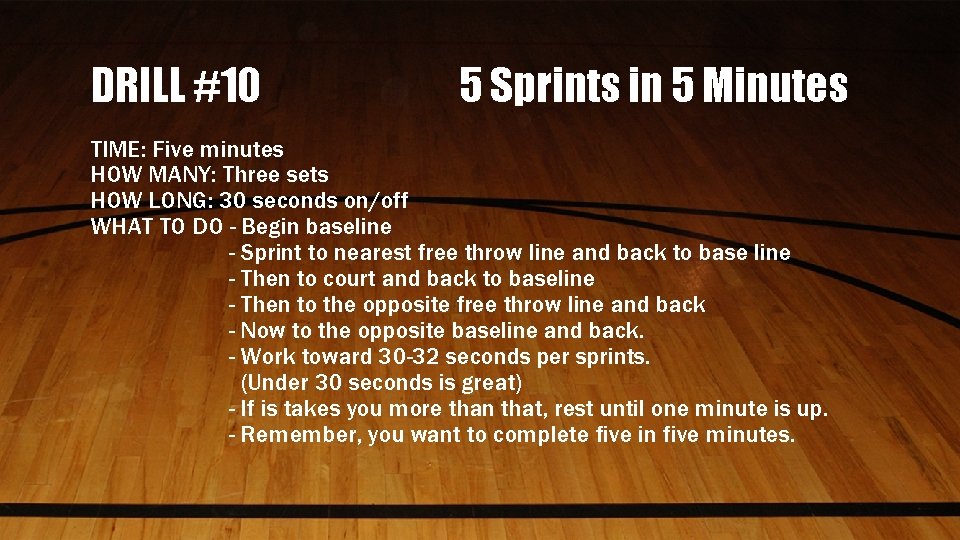 DRILL #10 5 Sprints in 5 Minutes TIME: Five minutes HOW MANY: Three sets