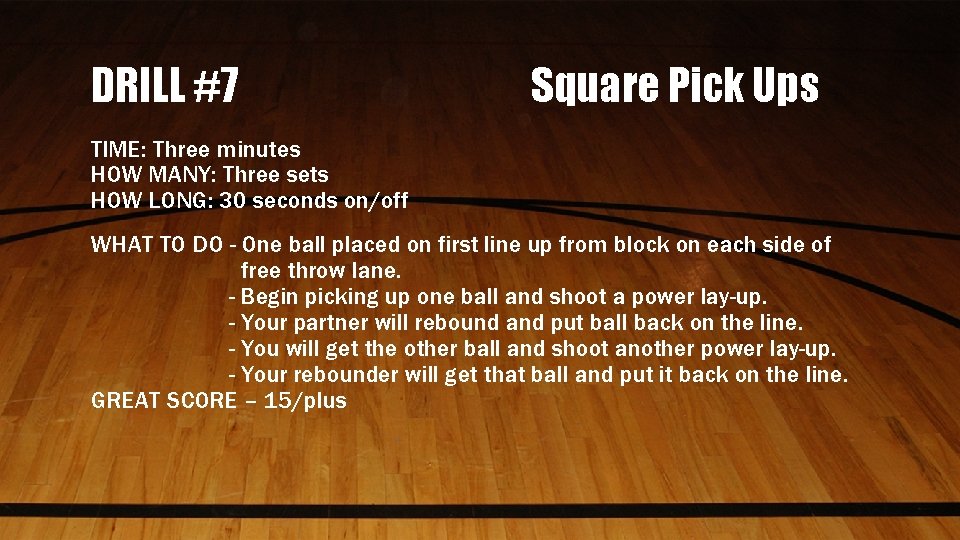 DRILL #7 Square Pick Ups TIME: Three minutes HOW MANY: Three sets HOW LONG: