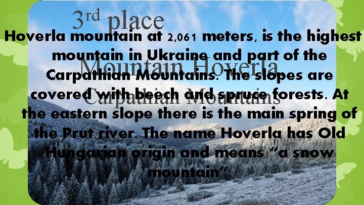 rd 3 place Hoverla mountain at 2, 061 meters, is the highest mountain in