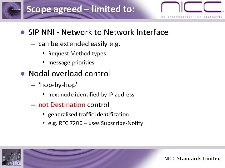 Scope agreed – limited to: ● SIP NNI - Network to Network Interface –