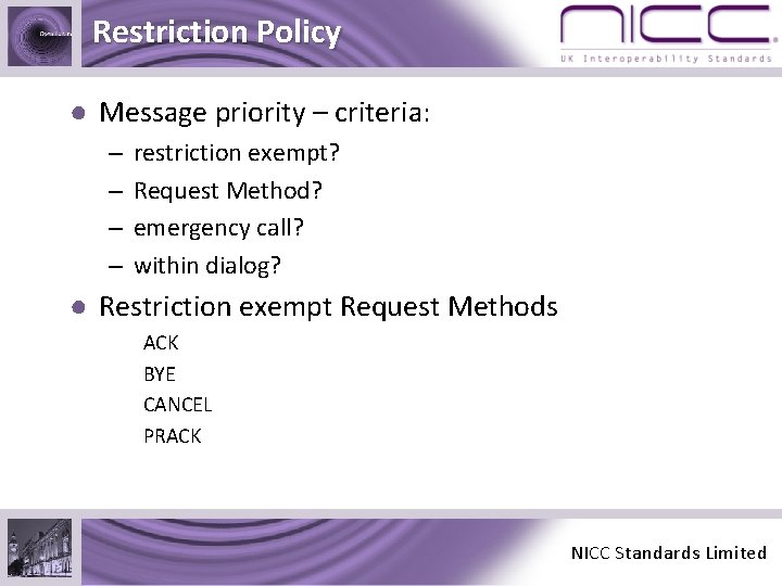 Restriction Policy ● Message priority – criteria: – – restriction exempt? Request Method? emergency