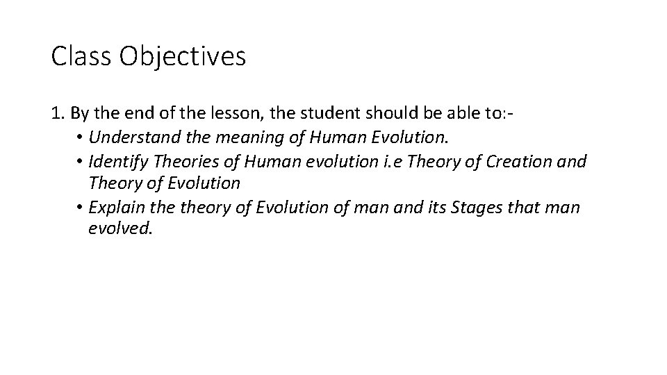 Class Objectives 1. By the end of the lesson, the student should be able