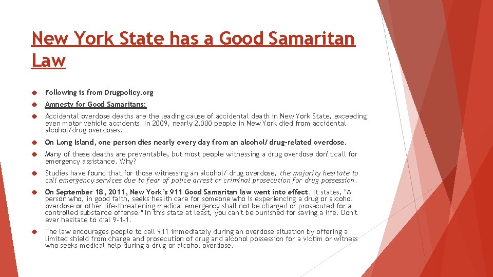 New York State has a Good Samaritan Law Following is from Drugpolicy. org Amnesty